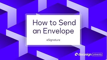 Docusign eSignature: How to Send an Envelope