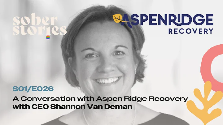 A Conversation with AspenRidge Recovery's CEO, Shannon Van Deman