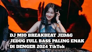 DJ MIO BREAKBEAT JEDAG JEDUG FULL BASS PALING ENAK DI DENGER 2024 TikTok