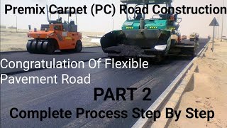 Construction Of Flexible Pavement //Premix Carpet (PC) Road Construction //PART 2//Civil Engg. Work