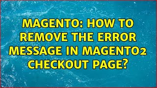 Magento: How to remove the error message in magento2 checkout page?