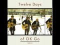 Have Yourself A Merry Little Christmas - Twelve Days of OK Go