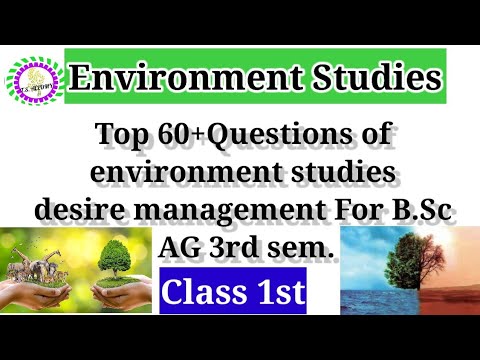 B.Sc AG 3rd sem. Environment Studies and Desire management top 60 question. (1class)