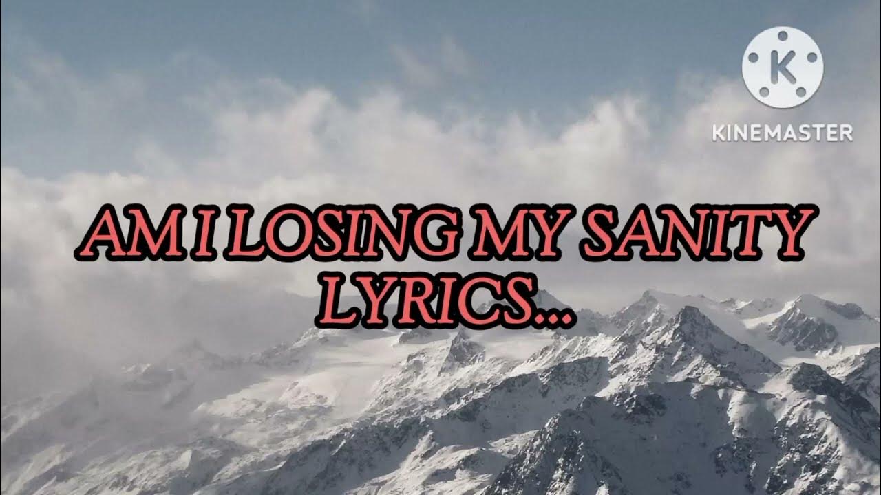 Am I Losing My Sanity Song 365 Days lyricsAm i losing my sanity.....@asmikkhan6684 - YouTube