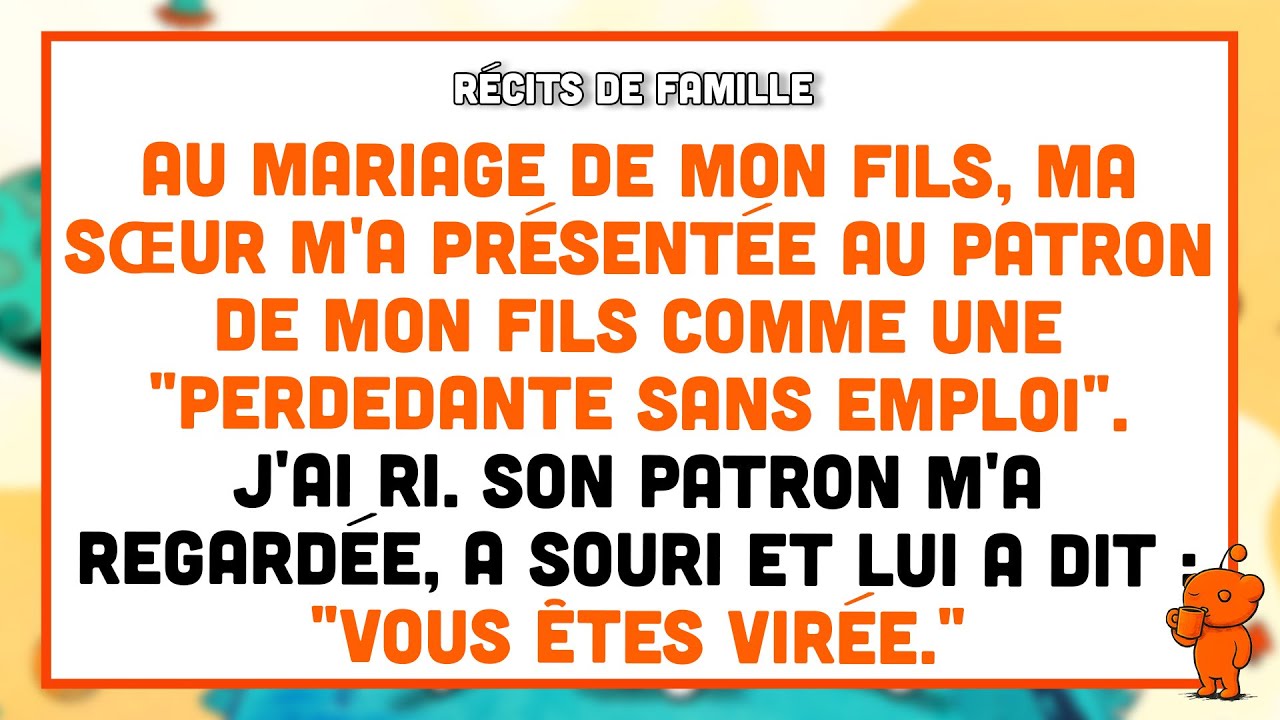 Ma Sœur M'a Présentée Comme une "Perdante Sans Emploi" à la Réception du Mariage de Mon Fils.
