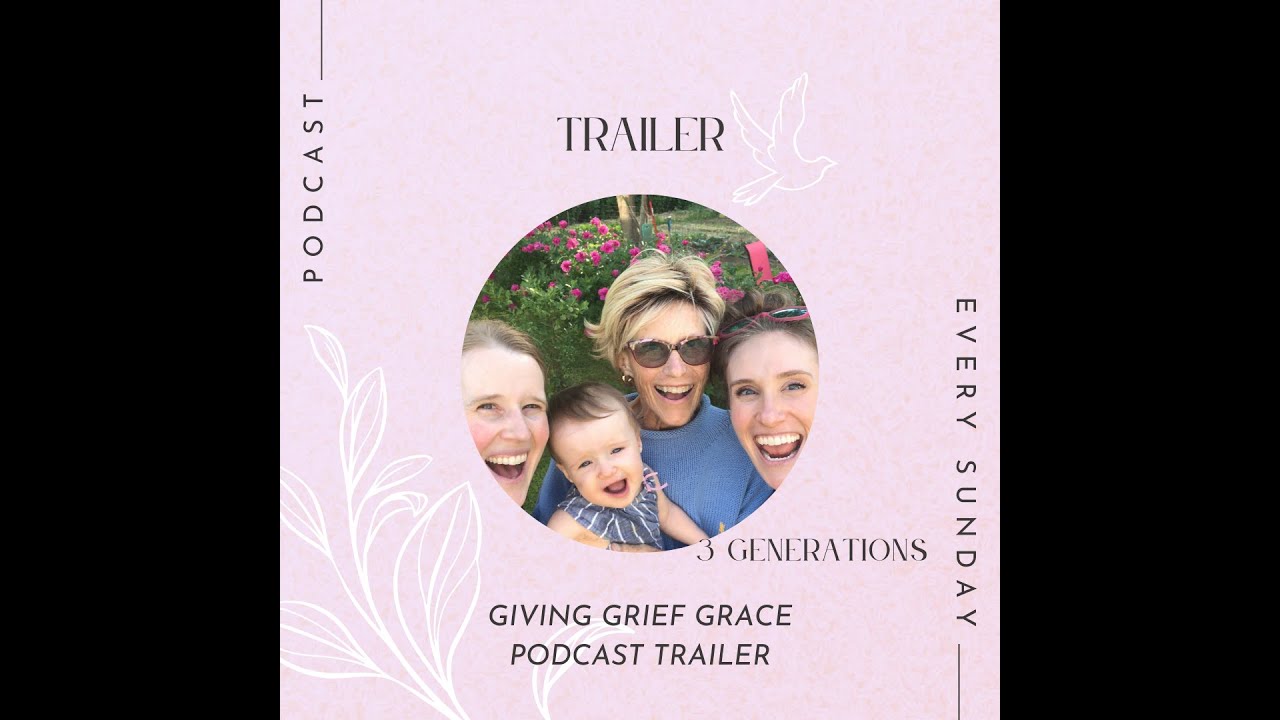 Giving Grief Grace Podcast Trailer