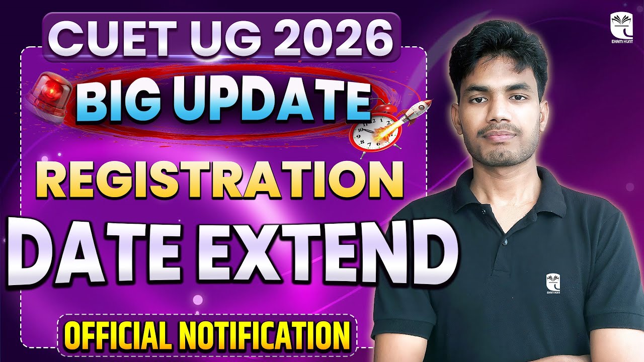 CUET UG 2026 Application Form Date Extended | CUET UG Form Fill Up 2026 Date Extended | CUET UG 2026