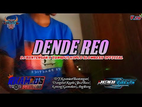 DENDE REO - DJ BANTENGAN X DANGDUT KOPLO SLOWBASS OFFICIAL||Bass glerrr spesial