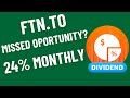 Miss Oportunity.... What To Do Now? All About FTN.TO | Passive Income