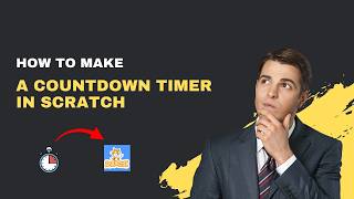 How to Make a Countdown Timer in Scratch (2026 Complete Guide)