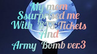 My mom surprised me with BTS Concert Tickets and ARMY Bomb Ver. 3 *I Cried*
