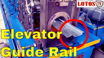 【Roll Forming Machine 】: Guide Rail Roll forming machine | Elevator guide rail machine "New Design"