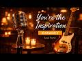 You’re The Inspiration Karaoke | Soul Funk Groove