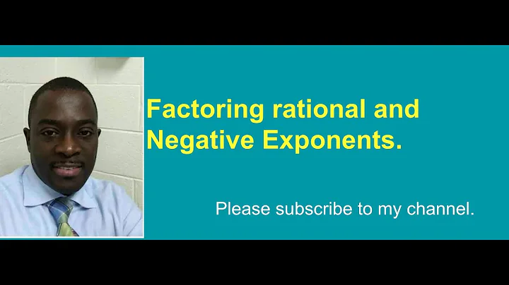Factoring Fractional & Negative Exponents