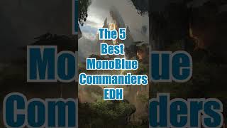 The 5 Best Mono Blue Commanders | MTG #shorts