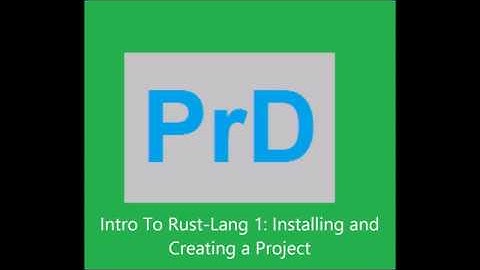 Intro to Rust Programming 1: Installing Rust and Creating a Project