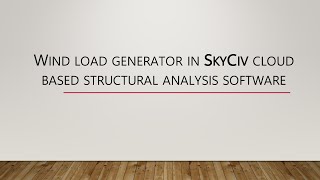 Wind load generator module in SkyCiv- A cloud based structural analysis software