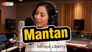 Mantan - Akustik (Cipt: Soraya Liberty)