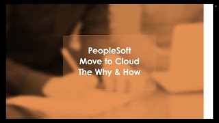 PeopleSoft Move to Cloud: The Why & How screenshot 4