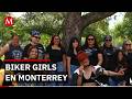 Mujeres motociclistas en Monterrey rompen estereotipos y crean comunidad