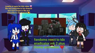 Fandoms React To Eradicator Mk 2 Plus Funny Animation