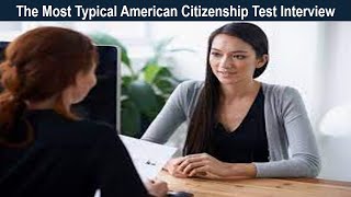 The Most Typical American Citizenship Test Interview