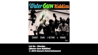 Let Go - Maniac (Water Gun Riddim) - Official Audio Video