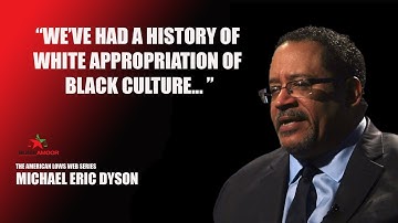 MICHAEL ERIC DYSON defines cultural appropriation and the white savior complex