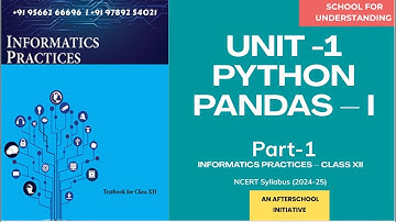 Unit -1 -Python Pandas – I | Part 1| Informatics Practices | Sumita Arora | Class 12| NCERT Syllabus