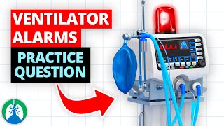 Troubleshooting Ventilator Alarms | TMC Practice Question