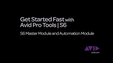 3. Get Started Fast with Avid Pro Tools | S6  -  Automation and Master Modules