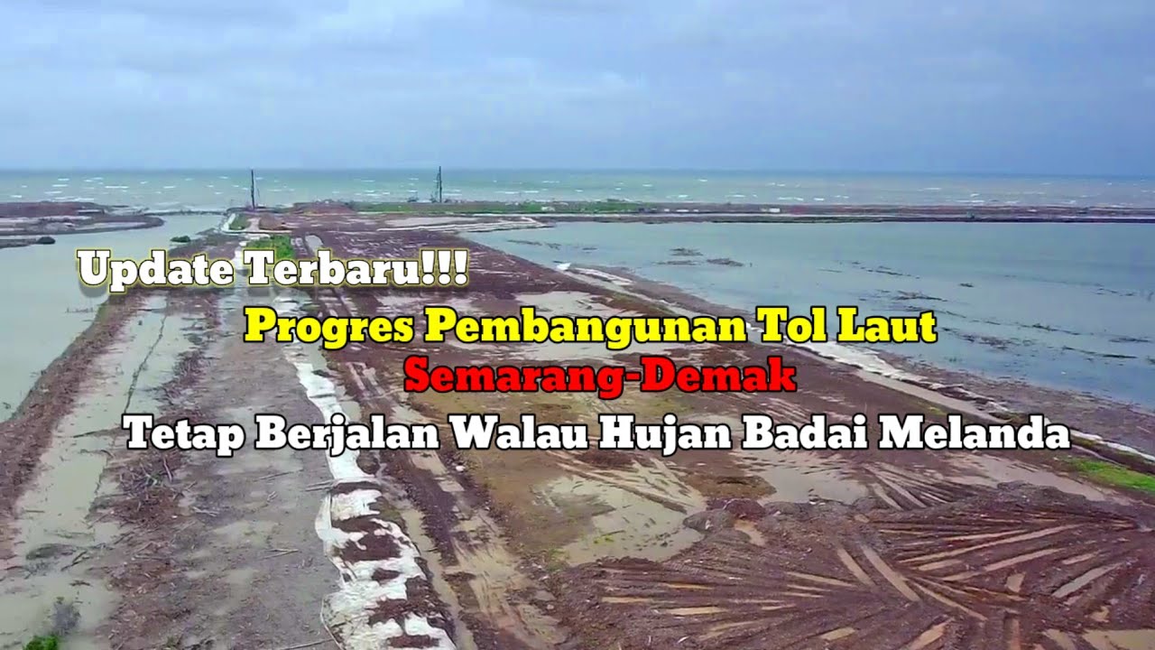 Update Terbaru!! Progres Pembangunan Tol Laut Semarang-Demak 