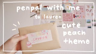 real time penpal with me — cute peach theme — to lauren (@honeymilks)