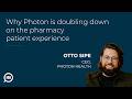 Why Photon Health is doubling down on the pharmacy patient experience | Otto Sipe (Photon Health)