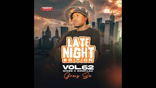 Late Night Edition Vol 62 Mixed N Compiled By GravySA (Soulful/Deep House)