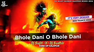 Bhole Dani O Bhole Dani  Edm Vibrate Dance Mix  Mahashivratri Special Mixx djsujitsudhirhajipur