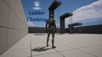 Unreal Engine Ladder Climbing Demo