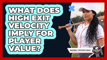 What Does High Exit Velocity Imply For Player Value?