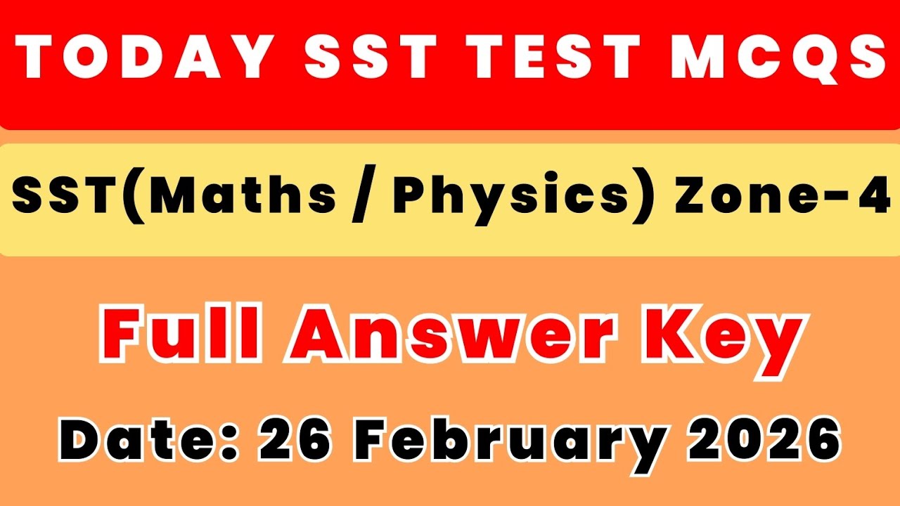 Today's SST Math/Physics Zone-4  Solved Test | 26 February 2026 SST Maths Physics Solved Paper