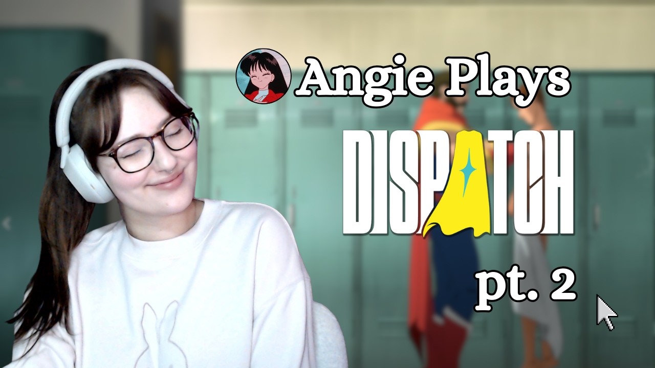 BLUSHING KICKING MY FEET | Angie Plays Dispatch (pt. 2)