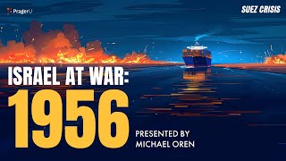 Israel at War: 1956 | 5 Minute Videos | PragerU