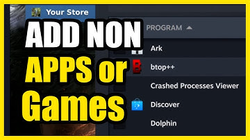 How to Add Non Steam APPS or Games on Steam Deck Game Mode (Easy Method)