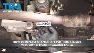 How to Replace Crankshaft Position Sensor 2016-2025 Chevrolet Malibu 1.5L L4