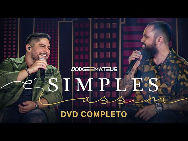 Jorge & Mateus - É Simples Assim (Ao Vivo) - DVD Completo class=