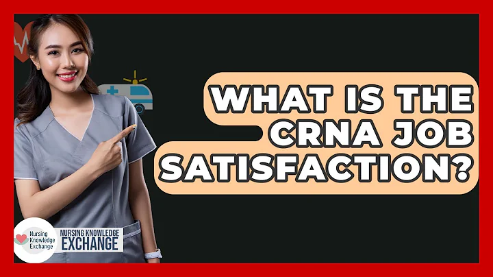 What Is The CRNA Job Satisfaction? - Nursing Knowledge Exchange