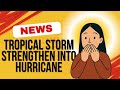 Tropical Storm Strengthen into Hurricane | Daily English from the News
