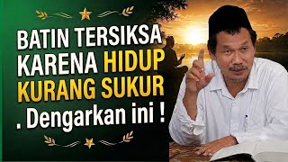 Batin tersiksa karena hidup kurang bersyukur - Gus Baha