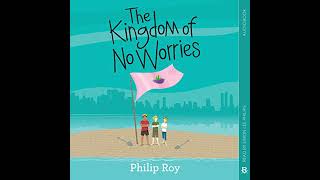 Kingdom Of No Worries Audiobook By Philip Roy