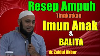 Tingkatkan Imun Anak dengan Minum ini - dr. Zaidul Akbar