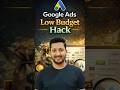 Google Ads Low Budget Hack 😳 #GoogleAdsHacks